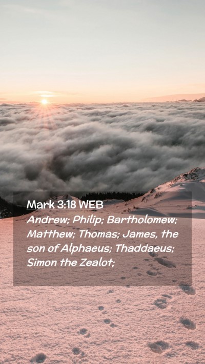 Picture 02 - Mark 3:18 WEB Mobile Phone Wallpaper - Andrew; Philip; Bartholomew; Matthew; Thomas; - Mobile Bible Verse Wallpaper