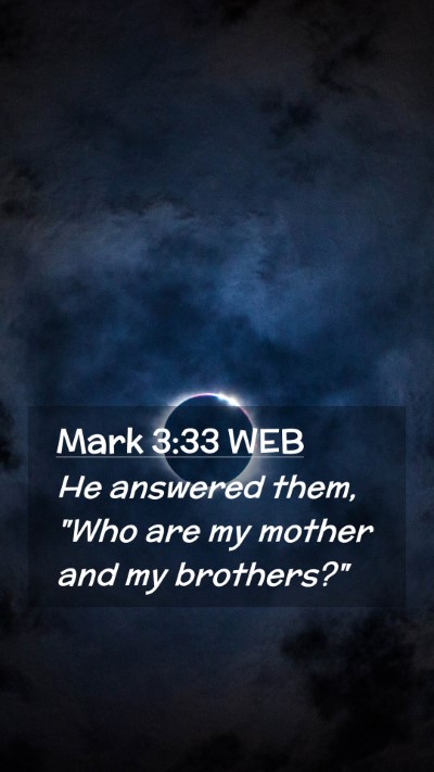 Picture 02 - Mark 3:33 WEB Mobile Phone Wallpaper - He answered them, 