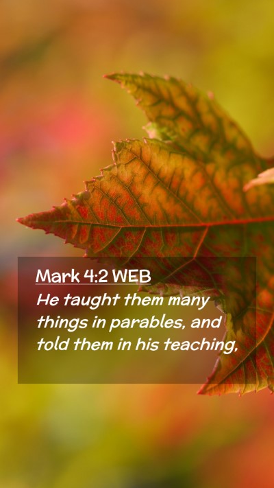 Picture 02 - Mark 4:2 WEB Mobile Phone Wallpaper - He taught them many things in parables, and told - Mobile Bible Verse Wallpaper