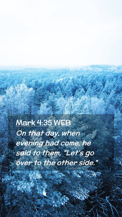 Picture 02 - Mark 4:35 WEB Mobile Phone Wallpaper - On that day, when evening had come, he said to - Mobile Bible Verse Wallpaper