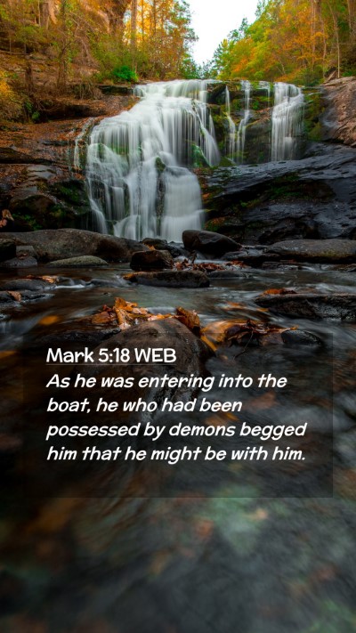 Picture 02 - Mark 5:18 WEB Mobile Phone Wallpaper - As he was entering into the boat, he who had been - Mobile Bible Verse Wallpaper