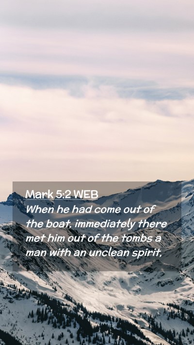Picture 02 - Mark 5:2 WEB Mobile Phone Wallpaper - When he had come out of the boat, immediately - Mobile Bible Verse Wallpaper