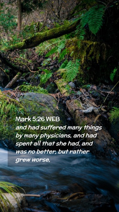 Picture 02 - Mark 5:26 WEB Mobile Phone Wallpaper - and had suffered many things by many physicians, - Mobile Bible Verse Wallpaper