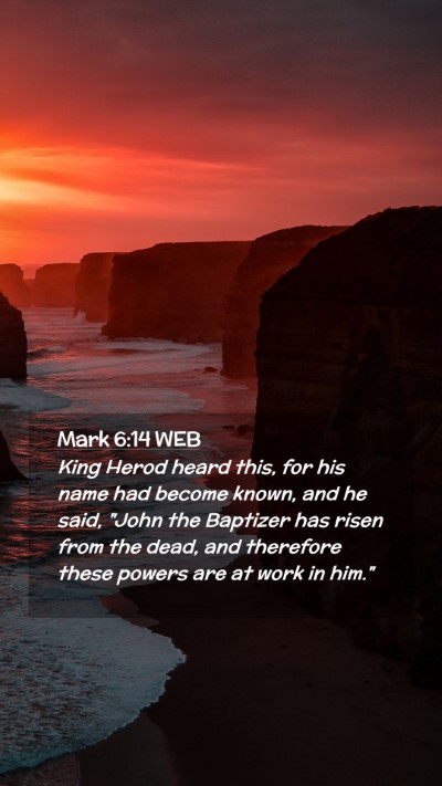Picture 02 - Mark 6:14 WEB Mobile Phone Wallpaper - King Herod heard this, for his name had become - Mobile Bible Verse Wallpaper