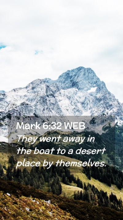 Picture 02 - Mark 6:32 WEB Mobile Phone Wallpaper - They went away in the boat to a desert place by - Mobile Bible Verse Wallpaper