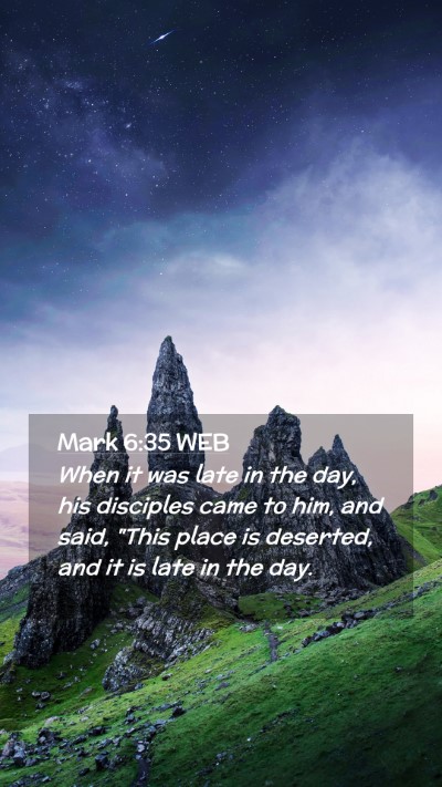 Picture 02 - Mark 6:35 WEB Mobile Phone Wallpaper - When it was late in the day, his disciples came - Mobile Bible Verse Wallpaper