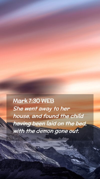 Picture 02 - Mark 7:30 WEB Mobile Phone Wallpaper - She went away to her house, and found the child - Mobile Bible Verse Wallpaper