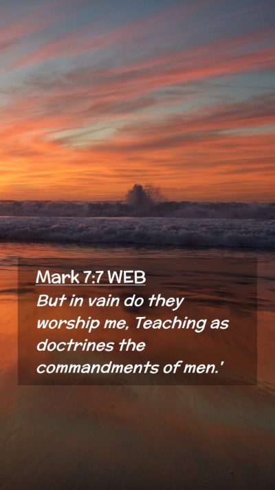 Picture 02 - Mark 7:7 WEB Mobile Phone Wallpaper - But in vain do they worship me, Teaching as - Mobile Bible Verse Wallpaper