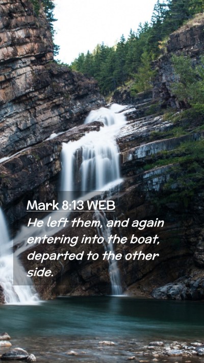 Picture 02 - Mark 8:13 WEB Mobile Phone Wallpaper - He left them, and again entering into the boat, - Mobile Bible Verse Wallpaper