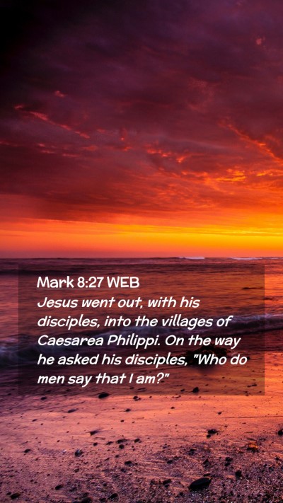 Picture 02 - Mark 8:27 WEB Mobile Phone Wallpaper - Jesus went out, with his disciples, into the - Mobile Bible Verse Wallpaper
