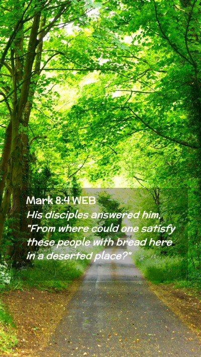 Picture 02 - Mark 8:4 WEB Mobile Phone Wallpaper - His disciples answered him, 