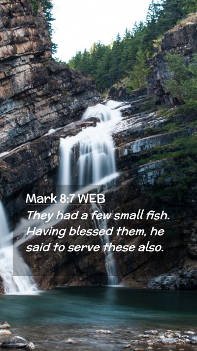 Picture 02 - Mark 8:7 WEB Mobile Phone Wallpaper - They had a few small fish. Having blessed them, - Mobile Bible Verse Wallpaper