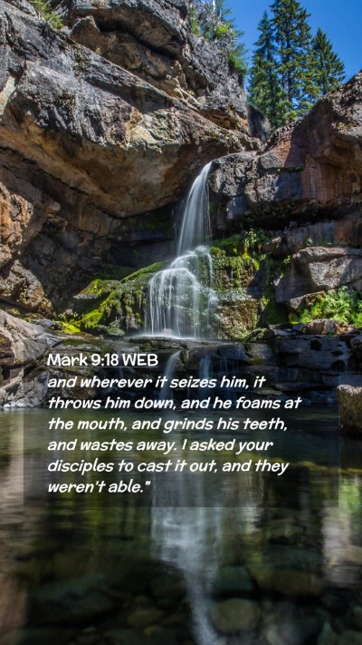 Picture 02 - Mark 9:18 WEB Mobile Phone Wallpaper - and wherever it seizes him, it throws him down, - Mobile Bible Verse Wallpaper