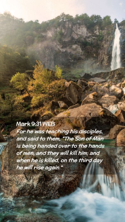 Picture 02 - Mark 9:31 WEB Mobile Phone Wallpaper - For he was teaching his disciples, and said to - Mobile Bible Verse Wallpaper