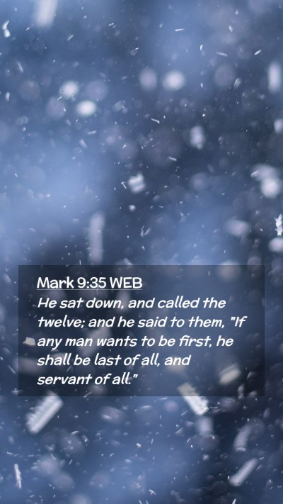 Picture 02 - Mark 9:35 WEB Mobile Phone Wallpaper - He sat down, and called the twelve; and he said - Mobile Bible Verse Wallpaper
