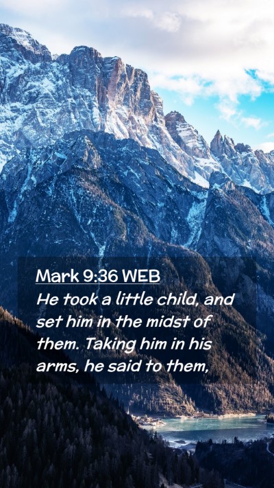 Picture 02 - Mark 9:36 WEB Mobile Phone Wallpaper - He took a little child, and set him in the midst - Mobile Bible Verse Wallpaper