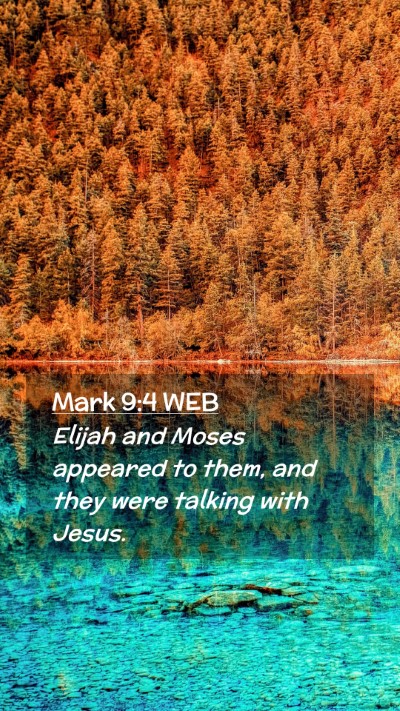 Picture 02 - Mark 9:4 WEB Mobile Phone Wallpaper - Elijah and Moses appeared to them, and they were - Mobile Bible Verse Wallpaper