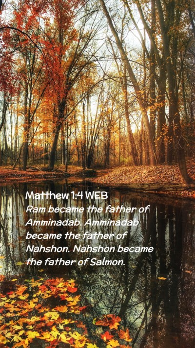 Picture 02 - Matthew 1:4 WEB Mobile Phone Wallpaper - Ram became the father of Amminadab. Amminadab - Mobile Bible Verse Wallpaper