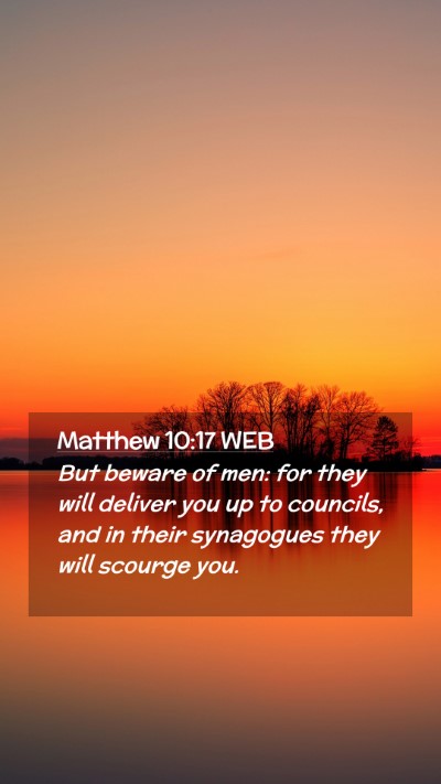 Picture 02 - Matthew 10:17 WEB Mobile Phone Wallpaper - But beware of men: for they will deliver you up - Mobile Bible Verse Wallpaper