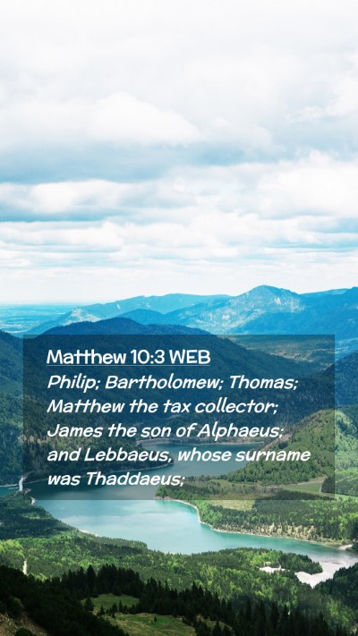 Picture 02 - Matthew 10:3 WEB Mobile Phone Wallpaper - Philip; Bartholomew; Thomas; Matthew the tax - Mobile Bible Verse Wallpaper