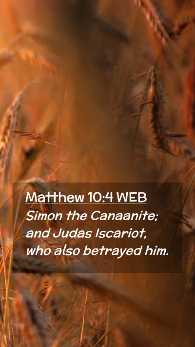 Picture 02 - Matthew 10:4 WEB Mobile Phone Wallpaper - Simon the Canaanite; and Judas Iscariot, who also - Mobile Bible Verse Wallpaper