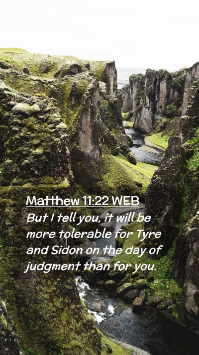 Picture 02 - Matthew 11:22 WEB Mobile Phone Wallpaper - But I tell you, it will be more tolerable for - Mobile Bible Verse Wallpaper