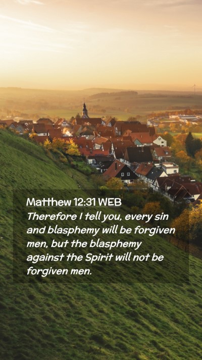 Picture 02 - Matthew 12:31 WEB Mobile Phone Wallpaper - Therefore I tell you, every sin and blasphemy - Mobile Bible Verse Wallpaper