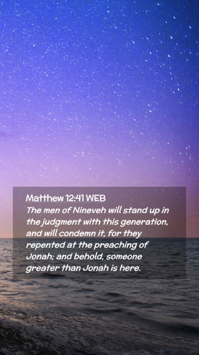 Picture 02 - Matthew 12:41 WEB Mobile Phone Wallpaper - The men of Nineveh will stand up in the judgment - Mobile Bible Verse Wallpaper