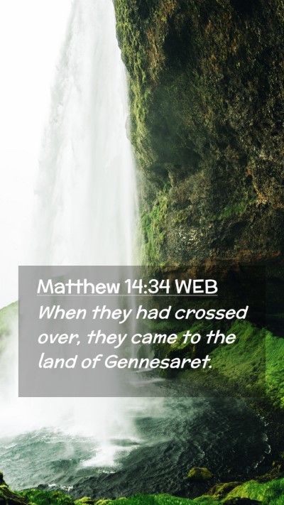 Picture 02 - Matthew 14:34 WEB Mobile Phone Wallpaper - When they had crossed over, they came to the land - Mobile Bible Verse Wallpaper