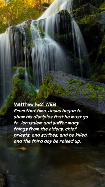 Picture 02 - Matthew 16:21 WEB Mobile Phone Wallpaper - From that time, Jesus began to show his disciples - Mobile Bible Verse Wallpaper