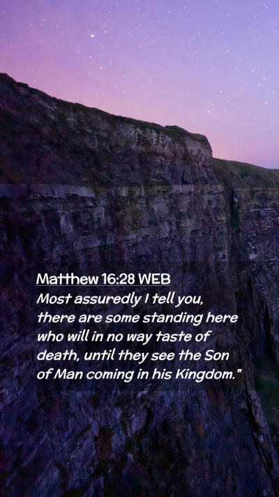 Picture 02 - Matthew 16:28 WEB Mobile Phone Wallpaper - Most assuredly I tell you, there are some - Mobile Bible Verse Wallpaper
