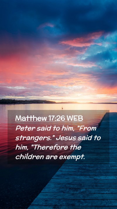 Picture 02 - Matthew 17:26 WEB Mobile Phone Wallpaper - Peter said to him, 