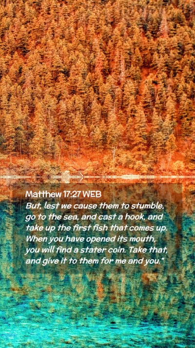 Picture 02 - Matthew 17:27 WEB Mobile Phone Wallpaper - But, lest we cause them to stumble, go to the - Mobile Bible Verse Wallpaper