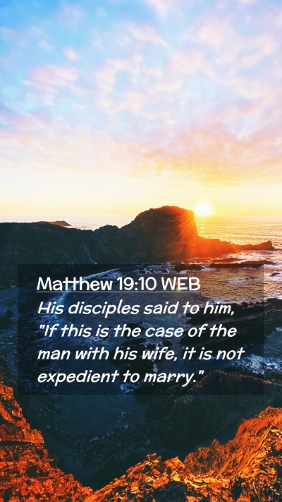 Picture 02 - Matthew 19:10 WEB Mobile Phone Wallpaper - His disciples said to him, 