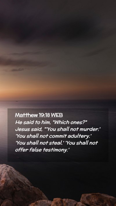 Picture 02 - Matthew 19:18 WEB Mobile Phone Wallpaper - He said to him, 
