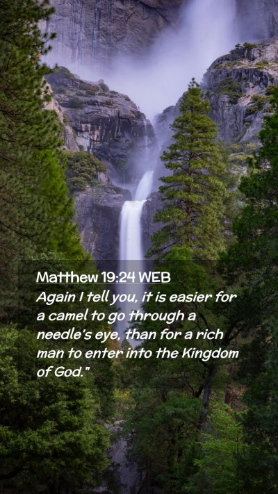 Picture 02 - Matthew 19:24 WEB Mobile Phone Wallpaper - Again I tell you, it is easier for a camel to go - Mobile Bible Verse Wallpaper