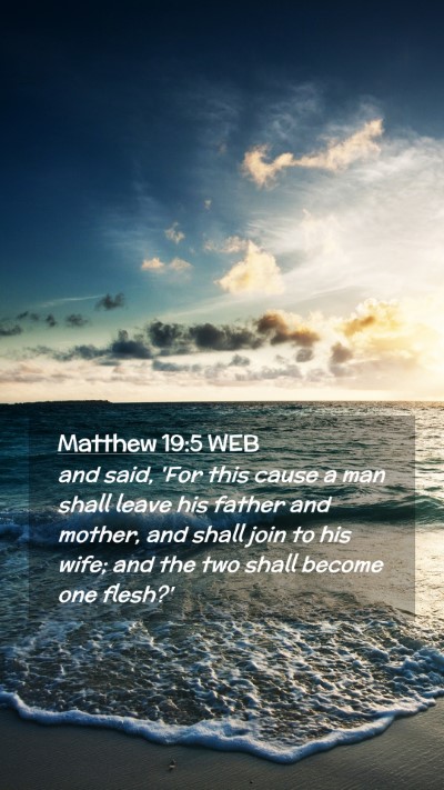 Picture 02 - Matthew 19:5 WEB Mobile Phone Wallpaper - and said, 'For this cause a man shall leave his - Mobile Bible Verse Wallpaper