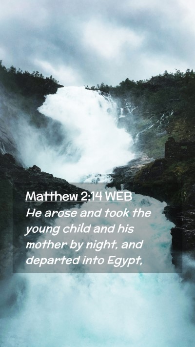 Picture 02 - Matthew 2:14 WEB Mobile Phone Wallpaper - He arose and took the young child and his mother - Mobile Bible Verse Wallpaper