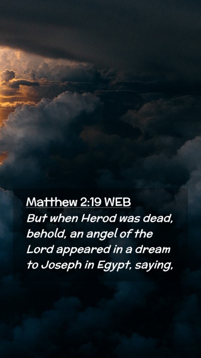 Picture 02 - Matthew 2:19 WEB Mobile Phone Wallpaper - But when Herod was dead, behold, an angel of the - Mobile Bible Verse Wallpaper