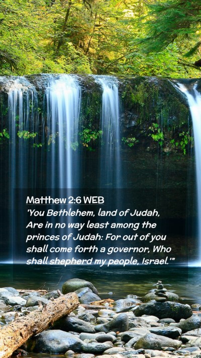 Picture 02 - Matthew 2:6 WEB Mobile Phone Wallpaper - 'You Bethlehem, land of Judah, Are in no way - Mobile Bible Verse Wallpaper