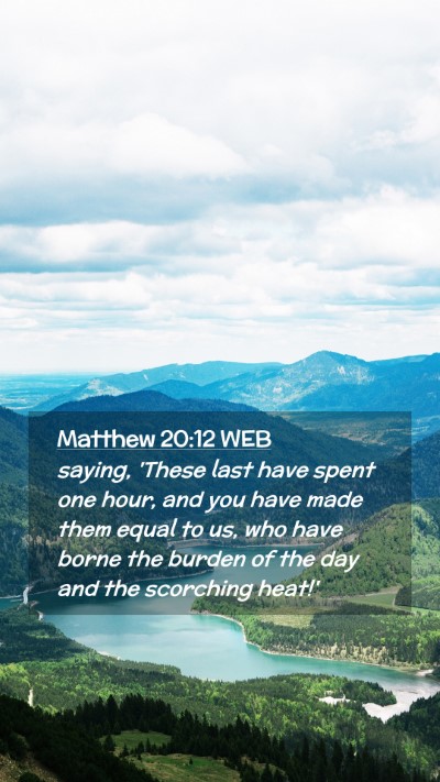 Picture 02 - Matthew 20:12 WEB Mobile Phone Wallpaper - saying, 'These last have spent one hour, and you - Mobile Bible Verse Wallpaper