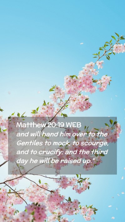Picture 02 - Matthew 20:19 WEB Mobile Phone Wallpaper - and will hand him over to the Gentiles to mock, - Mobile Bible Verse Wallpaper