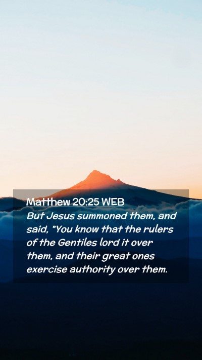 Picture 02 - Matthew 20:25 WEB Mobile Phone Wallpaper - But Jesus summoned them, and said, 