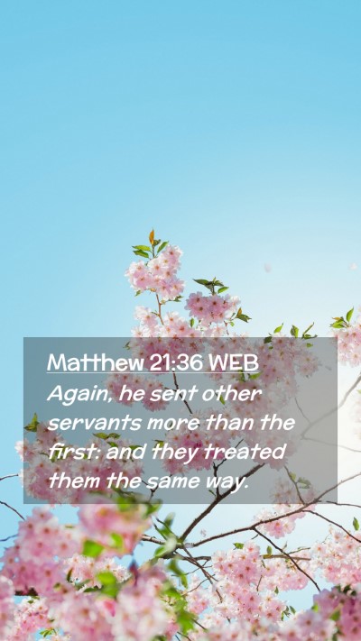Picture 02 - Matthew 21:36 WEB Mobile Phone Wallpaper - Again, he sent other servants more than the - Mobile Bible Verse Wallpaper