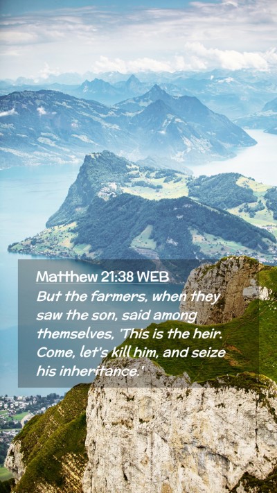 Picture 02 - Matthew 21:38 WEB Mobile Phone Wallpaper - But the farmers, when they saw the son, said - Mobile Bible Verse Wallpaper