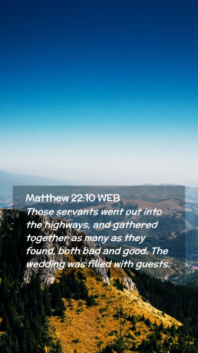 Picture 02 - Matthew 22:10 WEB Mobile Phone Wallpaper - Those servants went out into the highways, and - Mobile Bible Verse Wallpaper