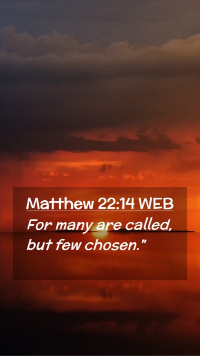 Picture 02 - Matthew 22:14 WEB Mobile Phone Wallpaper - For many are called, but few - Mobile Bible Verse Wallpaper