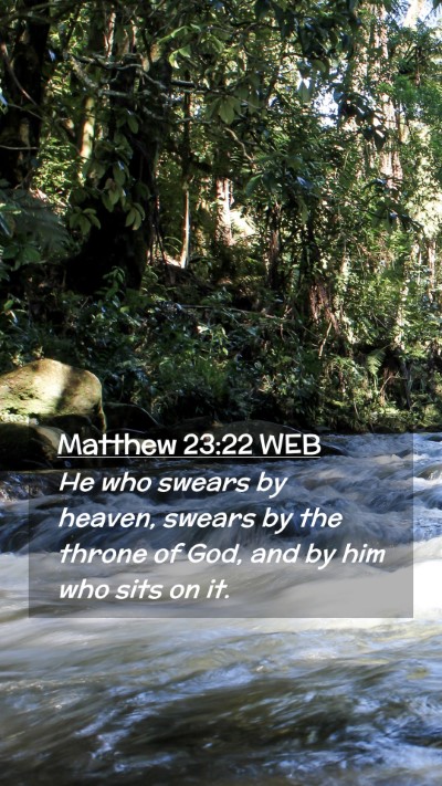 Picture 02 - Matthew 23:22 WEB Mobile Phone Wallpaper - He who swears by heaven, swears by the throne of - Mobile Bible Verse Wallpaper
