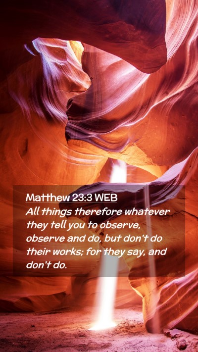 Picture 02 - Matthew 23:3 WEB Mobile Phone Wallpaper - All things therefore whatever they tell you to - Mobile Bible Verse Wallpaper