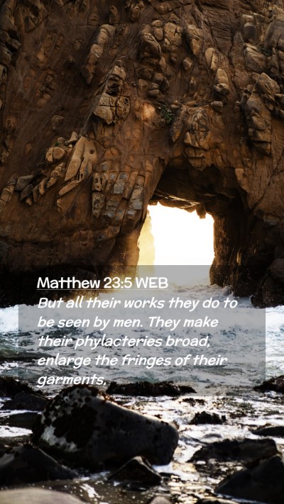 Picture 02 - Matthew 23:5 WEB Mobile Phone Wallpaper - But all their works they do to be seen by men. - Mobile Bible Verse Wallpaper